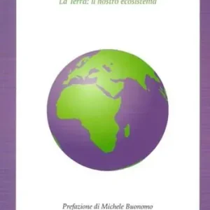 Ultimissimo Modello L‘ educazione ambientale. La terra. Il nostro ecosistema