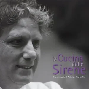 La cucina delle sirene. Storie e ricette di Antonio e Rita Mellino Affare