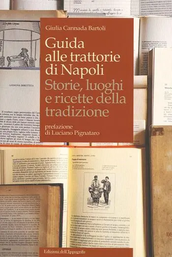 Spedizione Espresso Guida alle trattorie di Napoli. Storie, luoghi e ricette della tradizione
