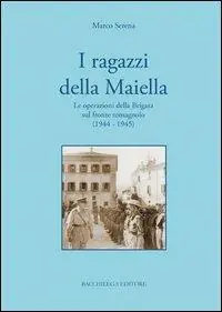 Occasione I ragazzi della Maiella. Le operazioni della brigata sul fronte romagnolo (1944-1945)
