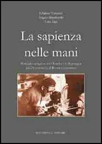 La sapienza nelle mani. Botteghe artigiane tra l‘Emilia e la Romagna dal dopoguerra al boom economico Spedito Oggi