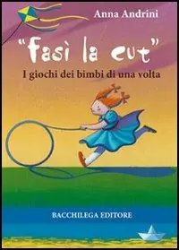 Fasì la cùt. I giochi dei bimbi di una volta Occasione Imperdibile