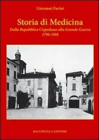 Compra Adesso Storia di medicina dalla Repubblica Cispadana alla grande guerra 1796-1918