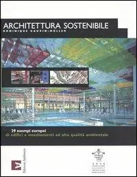 Architettura sostenibile. 29 esempi europei di edifici e insediamenti ad alta qualità ambientale Professionale