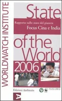 State of the World 2006. Rapporto sullo stato del pianeta. Focus Cina e India Prezzo Scontato