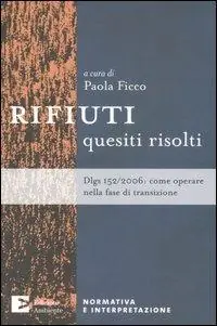 Economico Rifiuti. Quesiti risolti. Dlgs 152/2006 come operare nella fase di transizione