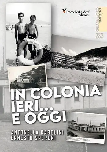 In colonia ieri...e oggi. Ediz. illustrata Consegna Rapida