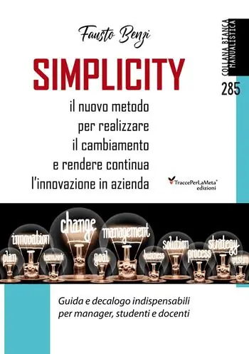 A Buon Prezzo Simplicity. Il nuovo metodo per realizzare il cambiamento e rendere continua l‘innovazione in azienda. Guida e decalogo indispensabili per manager, studenti e docenti