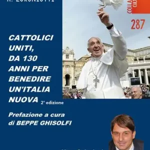 Cattolici uniti, da 130 anni per benedire un’Italia nuova Reso Gratuito