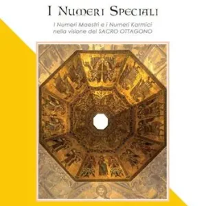 Più Venduto I numeri speciali. I numeri maestri e i numeri karmici nella visione del Sacro Ottagono
