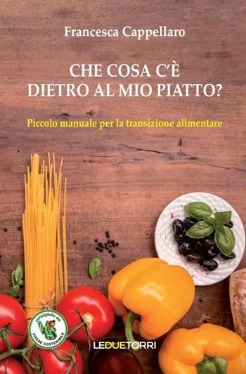 Vendita Finale Che cosa c‘è dietro al mio piatto? Piccolo manuale per la transizione alimentare