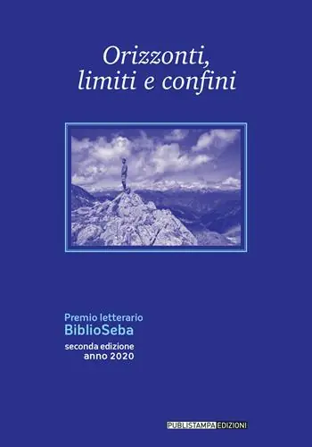 Popolare Orizzonti, limiti e confini. Premio letterario Biblioseba. Seconda edizione