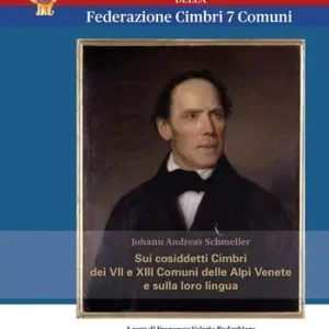 Sui cosiddetti cimbri dei VII e XIII comuni delle Alpi venete e sulla loro lingua. Ricerche della federazione cimbri 7 comuni Spedito Oggi