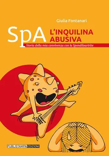 Spa. L‘inquilina abusiva. Storia della mia convivenza con la spondiloartrite Novità
