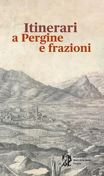 Itinerari a Pergine e frazioni. In cammino tra storia, cultura, tradizioni Compra Adesso