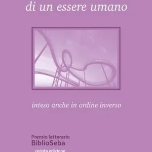 Ascesa e caduta di un essere umano. Inteso anche come ordine inverso. Premio letterario BiblioSeba Sconto