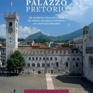 Acquista Ora Palazzo Pretorio. Da residenza vescovile a sede del Museo diocesano tridentino una storia plurisecolare