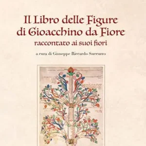 Il Libro delle figure di Gioacchino da Fiore raccontato ai suoi fiori, con inserto didattico Sconto