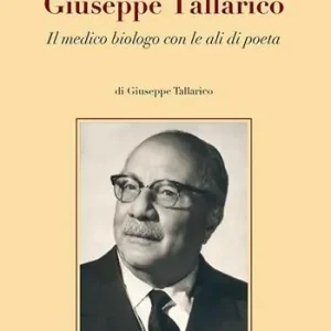 Offerta Lampo Giuseppe Tallarico. Il medico biologo con le ali da poeta