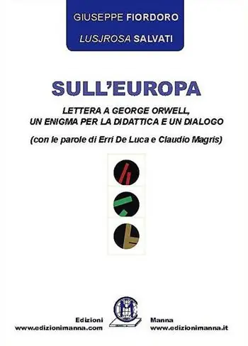Sull‘Europa. Lettera a George Orwell, un enigma per la didattica e un dialogo (con le parole di Erri De Luca e Claudio Magris) Professionale