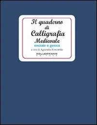 Il quaderno di calligrafia medievale. Onciale e gotica Compra Adesso