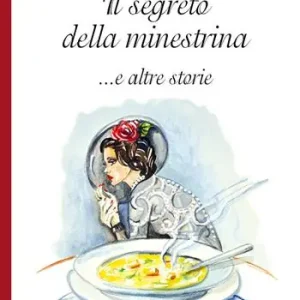 Offerta Lampo Il segreto della minestrina... e altre storie