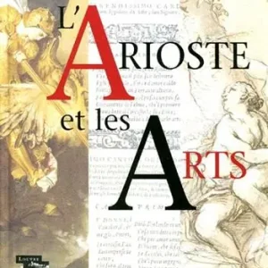 L‘Arioste et les arts Non Perdere