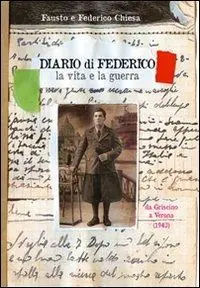 Compra Adesso Diario di Federico. La vita e la guerra. Da Griscino a Verona (1943)