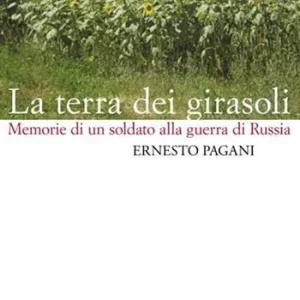 La terra dei girasoli. Memorie di un soldato alla guerra di Russia Affare