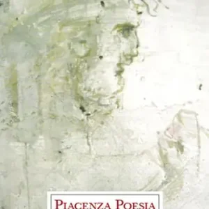 Saldi Piacenza poesia. Poeti all‘ultimo km della via Emilia