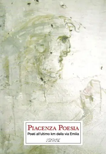 Saldi Piacenza poesia. Poeti all‘ultimo km della via Emilia