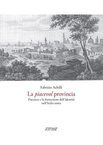La piacevol provincia. Piacenza e la formazione dell‘identità Nuova Collezione