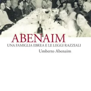 Abenaim. Una famiglia ebrea e le leggi razziali A Buon Prezzo