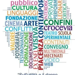 Sull‘utilità e il danno dell‘arte per la società. Atti del Convegno (Piacenza, 15 aprile 2016) Occasione