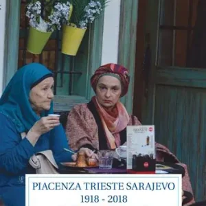 Offerta Speciale Piacenza Trieste Sarajevo 1918-2018. Un viaggio della memoria
