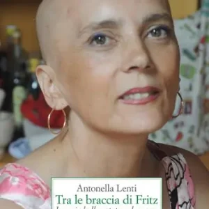Tra le braccia di Fritz. La mia bella estate col cancro Esclusivo