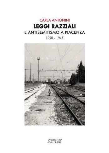 Promozione Leggi razziali e antisemitismo a Piacenza. 1938-1945