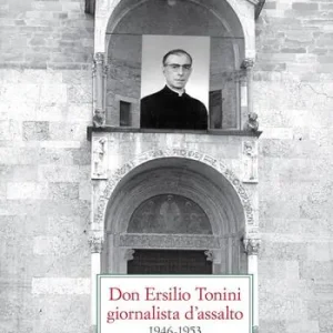 Don Ersilio Tonini giornalista d‘assalto 1946-1953 Promo Stagionale