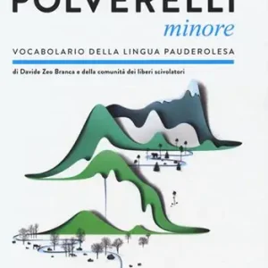 Il nuovo Polverelli minore. Vocabolario della lingua pauderolesa Prezzo Di Fabbrica