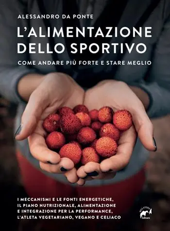 L‘alimentazione dello sportivo. Come andare più forte e stare meglio Spedizione Espresso