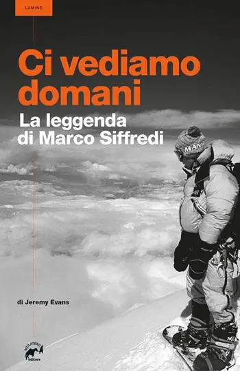 Ci vediamo domani. La leggenda di Marco Siffredi Offerta