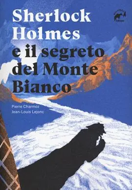 Sherlock Holmes e il segreto del Monte Bianco Reso Gratuito