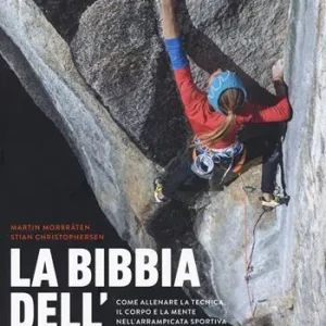 Offerta Lampo La bibbia dell‘arrampicata. Come allenare la tecnica, il corpo e la mente nell‘arrampicata sportiva