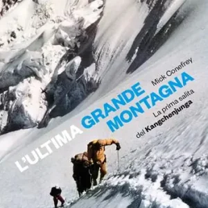 Subito Disponibile L‘ultima grande montagna. La prima salita del Kangchenjunga