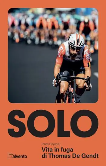 Solo. Vita in fuga di Thomas De Gendt Scelto Dai Clienti