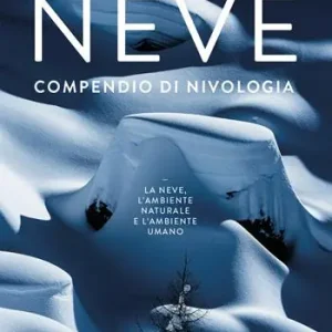 Neve. Compendio di nivologia Bestseller