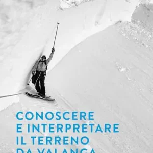 Promozione Conoscere e interpretare il terreno da valanga