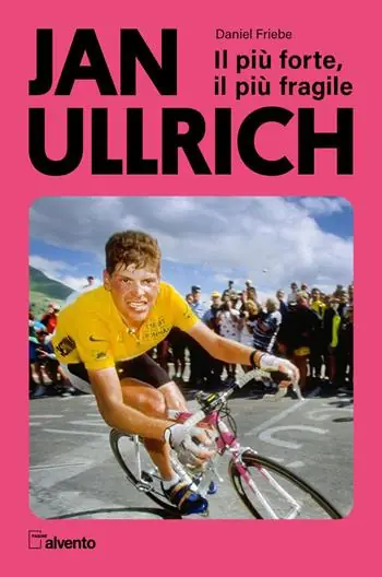 Jan Ullrich. Il più forte, il più fragile Direttamente Dal Produttore