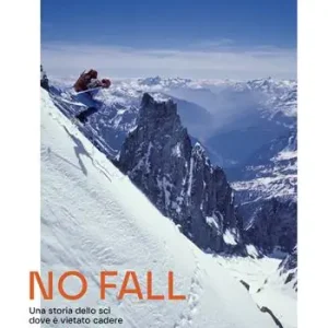 No fall lines. Una storia dello sci dove è vietato cadere Prezzo Conveniente