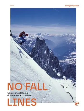No fall lines. Una storia dello sci dove è vietato cadere Prezzo Conveniente